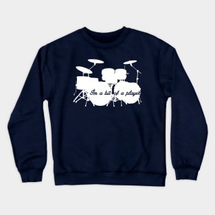 I'm a bit of a player Crewneck Sweatshirt